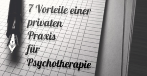 7 Vorteile einer privaten Praxis für Psychotherapie -Praxis Neuroplast
